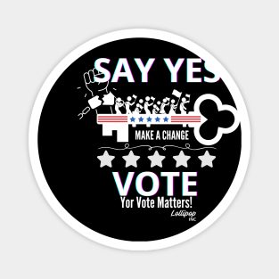 Say YES - Vote: The Original Social Media Magnet